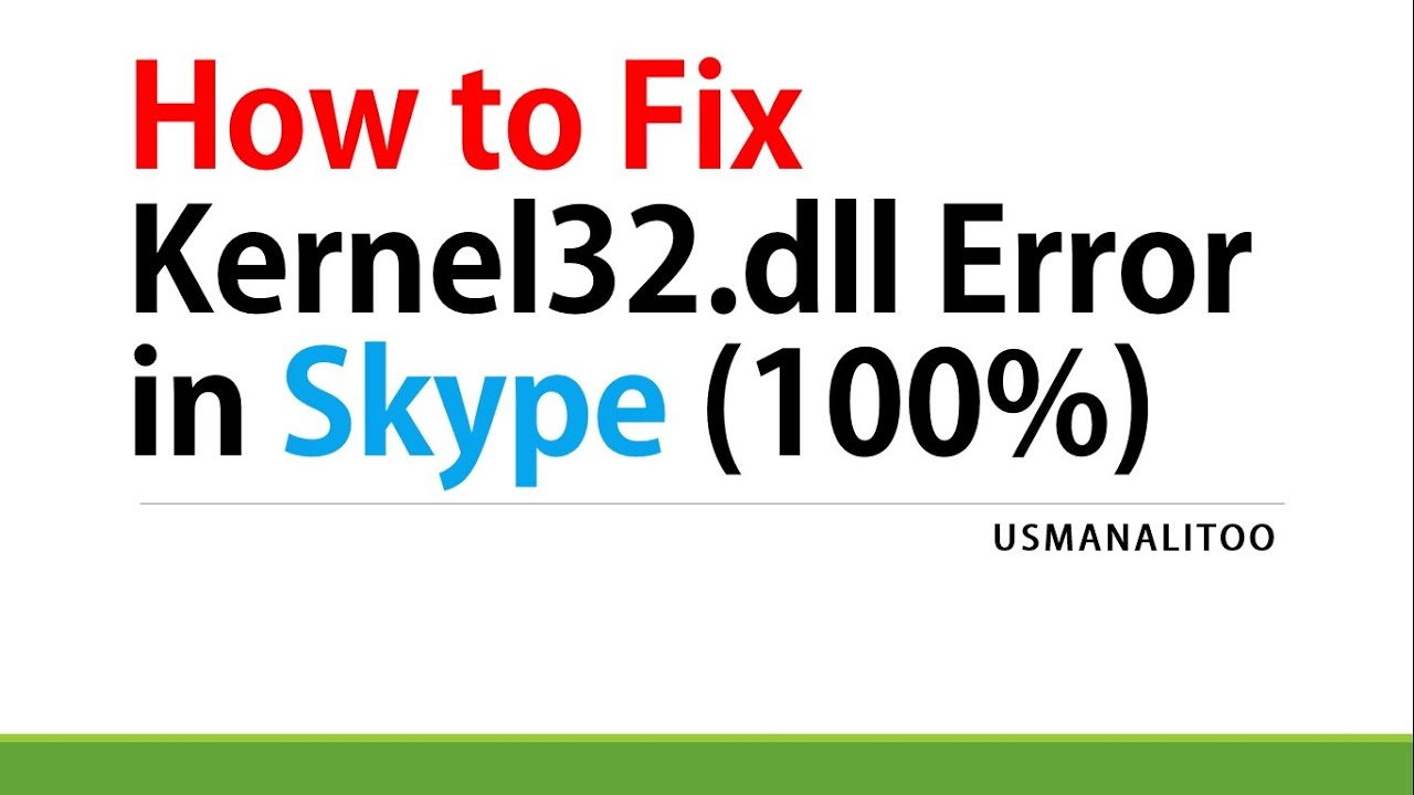 skype fait une erreur kernel32.dll solution