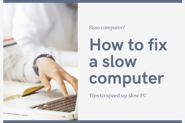 slow computer and how to fix it
